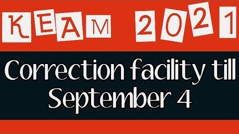 KEAM 2021 | CORRECTION FACILITY OPEN TILL SEPTEMBER 4