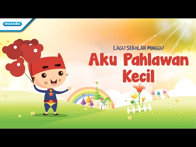 MARANATHA KID - AKU PAHLAWAN KECIL