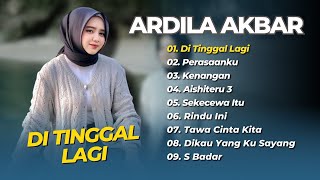 ARDILA AKBAR - DI TINGGAL LAGI - PERASAANKU - KENANGAN - AISHITERU 3 || LAGU POP TERBARU 2025