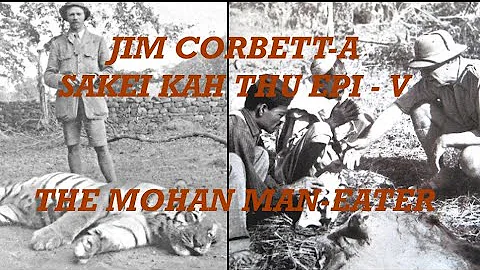The Mohan Man Eater  (Jim Corbett-a Sakei Kah Thu - Letlingtu : F. Chhawnmanga)
