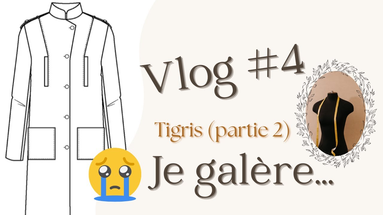 Vlog couture du week end#4 Tigris partie 2  Quelle galère!!!  (carnet de couture)