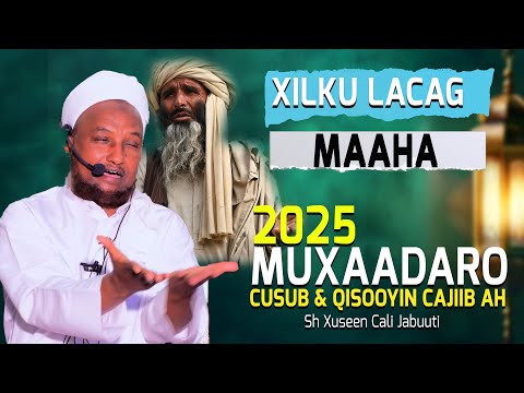 XILLKU LACAG MAAHA MUXAADARO CUSUB SHEEKH XUSEEN CALI JABUUTI 2025 1447