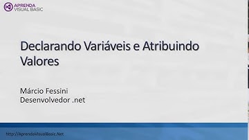 Visual Basic . net - Mini Curso - Declarando Variáveis e Atribuindo Valores