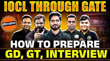 IOCL Through GATE | How to Prepare for GD | GT Interview?