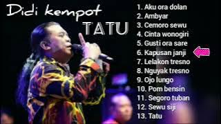 Didi kempot _ tatu,ambyar,kapusan janji,cemoro sewu,segoro tuban dll