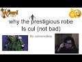 Why the prestigious robe is cul not bad by colinsnotkey 