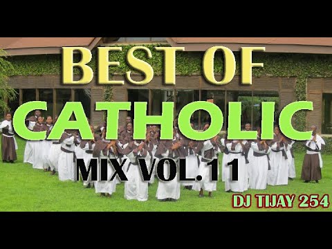 BEST OF CATHOLIC MIX 2021 Vol11 DJ TIJAY 254 Kenya vs Tanzania Choirs