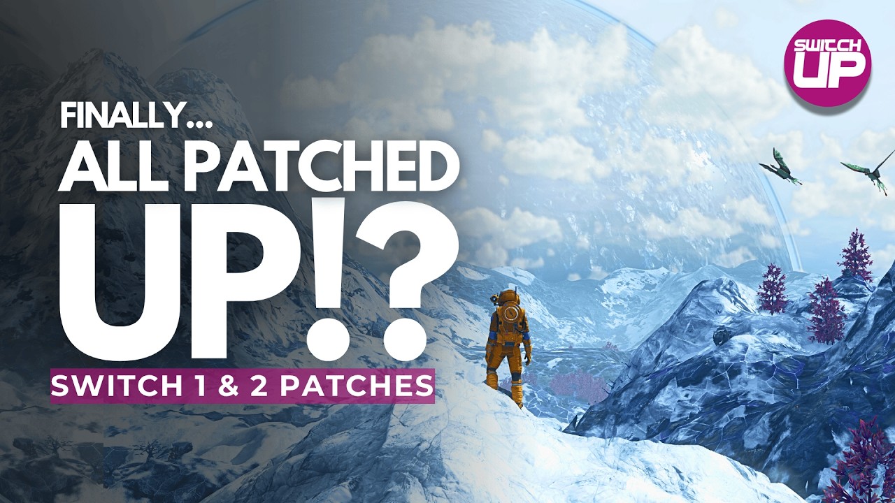 Revisiting HUGE Switch 1 & 2 Releases Are They Finally All Patched Up!?