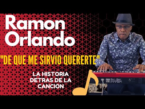 RAMON ORLANDO- COMO SURGE - DE QUE ME SIRVIO QUERERTE