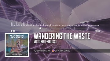 Victoria Fragoso - Wandering the Waste (Lyric Video)