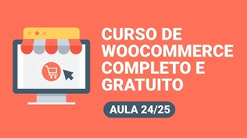 WooCommerce Tutorial 2019 - Como Montar uma loja virtual no WooCommerce - Aula 24