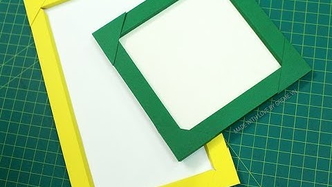 Hướng dẫn làm khung hình giấy