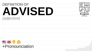 ADVISED meaning, definition & pronunciation | What is ADVISED? | How to say ADVISED
