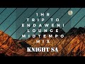 Knight sa  we play midtempo they listen trip to endaweni lounge 2020 midtempo mix  flash back