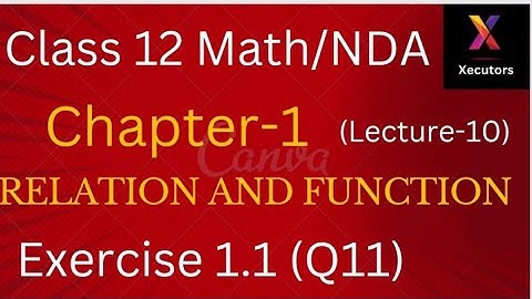 Exercise 1.1 Q11 Relation and Function Class 12 Math Ncert Chapter 1