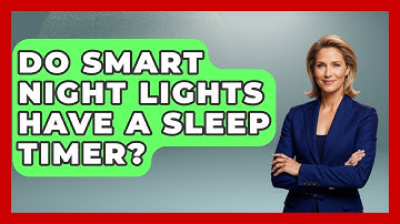 Do Smart Night Lights Have A Sleep Timer? - The Hardware Hub