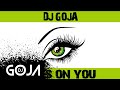 Dj Goja - Eyes On You (Official Single)