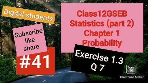 #class12GSEB #41 Q7 of Exercise 1.3 chapter 1 PROBABILITY (part 2) Statistics.