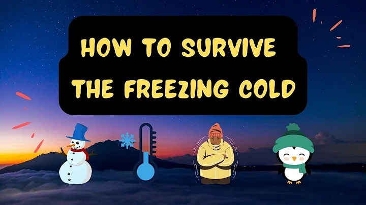How to Survive the Freezing Cold
