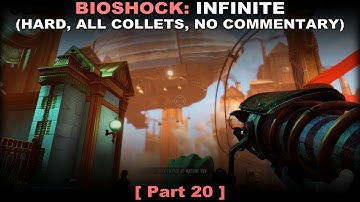 Bioshock: Infinite walkthrough part 20 (Hard, All collectibles, No commentary ✔) PC
