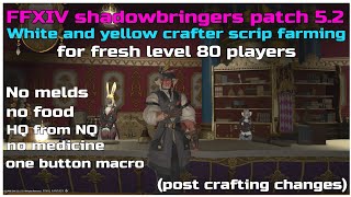 FFXIV shadowbringers patch 5.2 How to farm White and yellow crafting scrips as fresh level 80 FFXIV shadowbringers patch 5.2 How to farm White and yellow crafting scrips as fresh level 80
