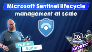Microsoft Sentinel lifecycle management at scale - Fabian Bader - PSConfEU 2024