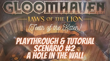 Jaws of the Lion-Scenario #2-A Hole in the Wall-How to play/Playthrough- Gloomhaven