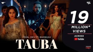 Tauba new song ll Badshah ll payal dev ll new song