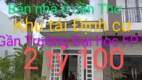 Bán nhà đất cần Thơ   từ nhà đến trường đại học FPT khoảng 800 m