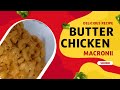 How to make butter chicken macroni