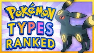 ALL 18 Pokemon Types Ranked