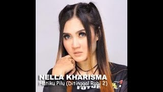 Nella Kharisma   Hatiku Pilu