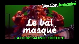 Vignette de la vidéo "La Compagnie Créole - Le bal masqué (Karaoke Officiel)"