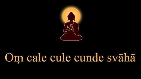Câu tâm Chú Chuẩn Đề: (108 biến): OM CALE CULE CUNDI SOHA