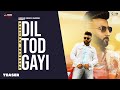 New punjabi songs 2020  dil tod gayi teaser  shehbaz badesha  gaana gang  coin digital
