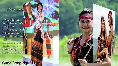 Cuộc Sống Người Hre - Những Bài Hát Hay Nhất Người Con Dân Tộc h