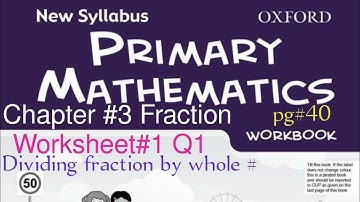 New Syllabus Primary Mathematics Workbook 6a|Chap#3 Fraction| Worksheet#1 Q1 pg#40 @mathantics