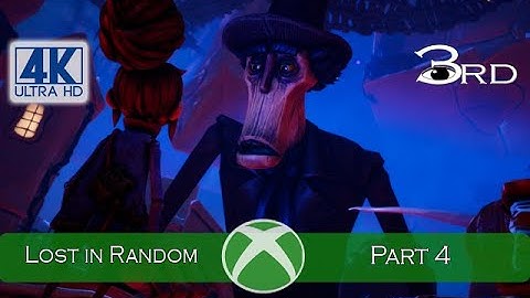 Lost in Random - Part 4 (Series X) 4K