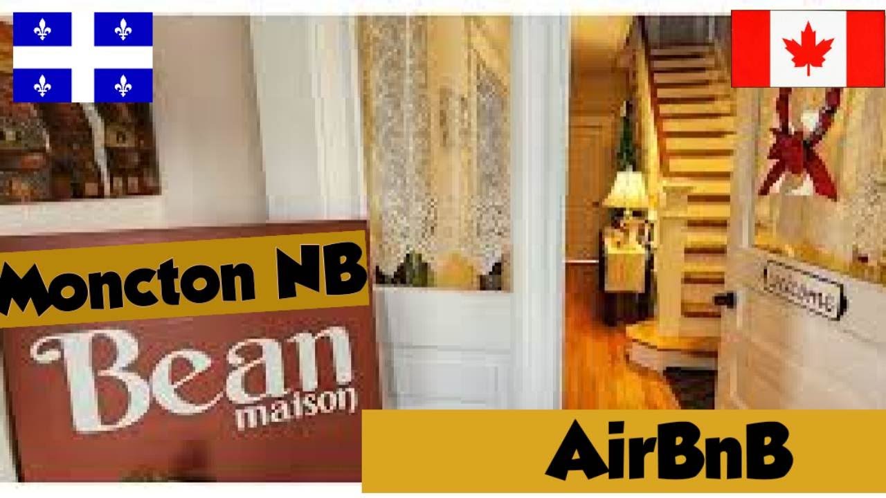 Our AirBnb for 1 week at Moncton NB / Bean Maison YouTube