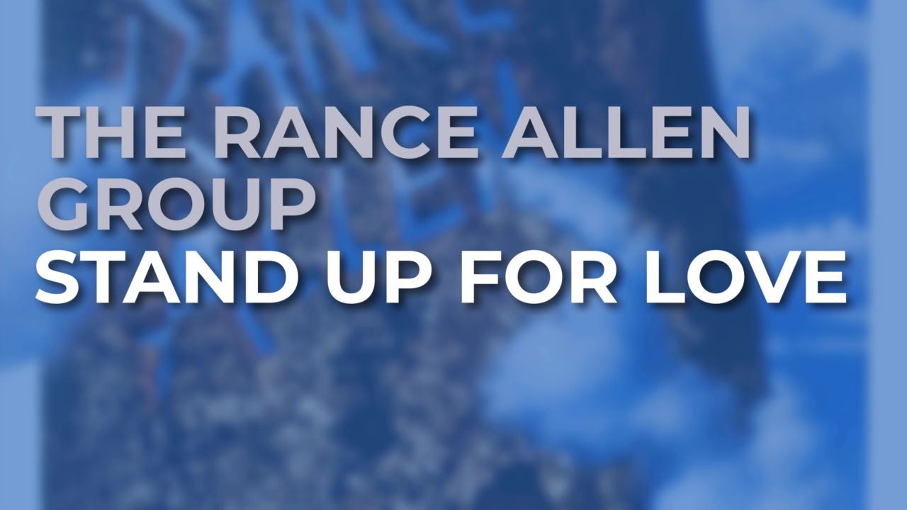 The Rance Allen Group Stand Up For Love (Official Audio) YouTube
