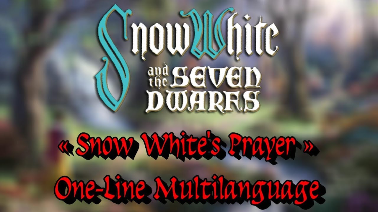 Snow White and the Seven Dwarfs : « Snow White's Prayer » - One-Line Multilanguage HD