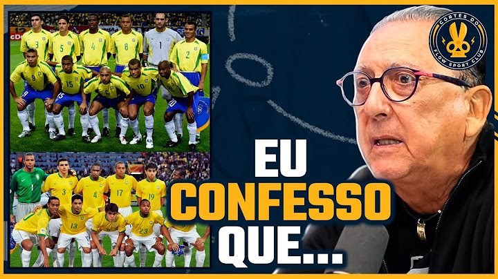 SELEÇÃO de 2002 ou 2006? GALVÃO responde