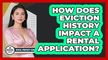 How Does Eviction History Impact A Rental Application? - Rental Property Gurus