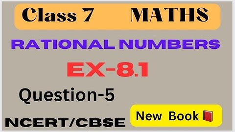 Ex 8.1 class 7  Q.5 - Rational Numbers - Class 7 maths chapter 8 -NCERT Maths Class 7th New syllabus
