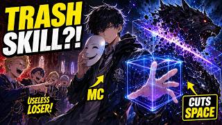 They Mocked His 1m Storage Skill… Until He Used It To Cut Space Itself