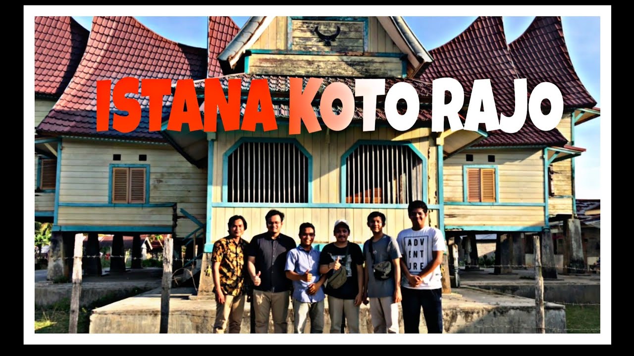 MENGUNJUNGI ISTANA KOTO RAJO KUANTAN HILIR SEBERANG