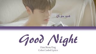 Good Night - Ji Jin Seok (지진석) Color Coded Lyrics Han/Rom/Eng