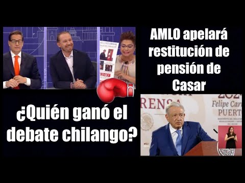 #DebateChilango: El último round / Anuncia AMLO pelea legal por caso de María Amparo Casar