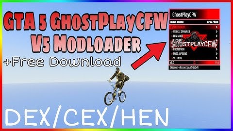 [GTA 5/PS3] GhostplayCFW V5.0 MODLOADER I OVER 60 SCRIPT MENUS - (DEX/CEX/HEN) + FREE DOWNLOAD
