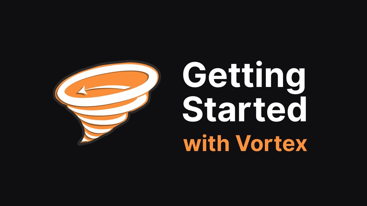 Getting Started With Vortex - YouTube